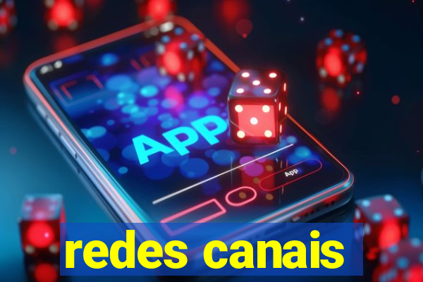 redes canais